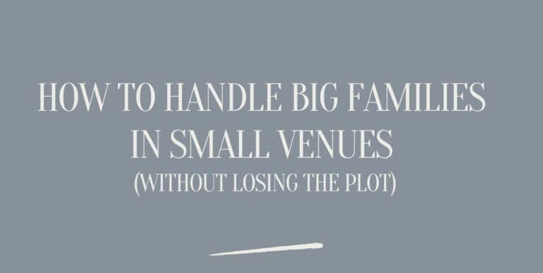 How to Handle Big Families in Small Venues