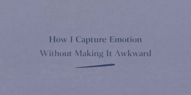 How I capture emotion without making it awkward