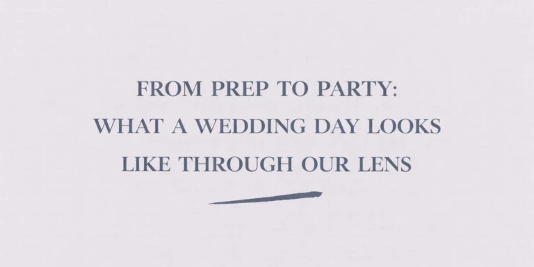 From prep to party: what a wedding day looks like through our lens